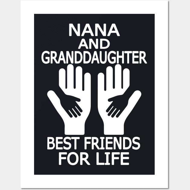 Nana And Granddaughter Best Friends For Life Daughter T Shirts Wall Art by erbedingsanchez